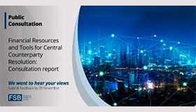 El Consejo de Estabilidad Financiera pone a consulta el informe sobre recursos financieros y herramientas para la resolución de cámaras de contrapartida central