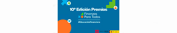 El Plan de Educación Financiera convoca la décima edición de los Premios Finanzas para Todos